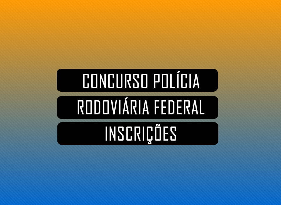 como fazer inscricao concurso policia rodoviaria federal