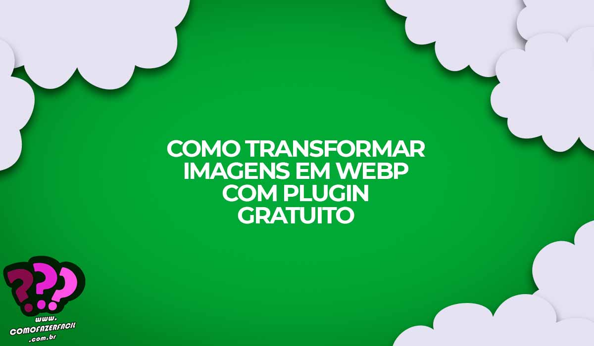como transformar imagens em webp com plugin gratuito