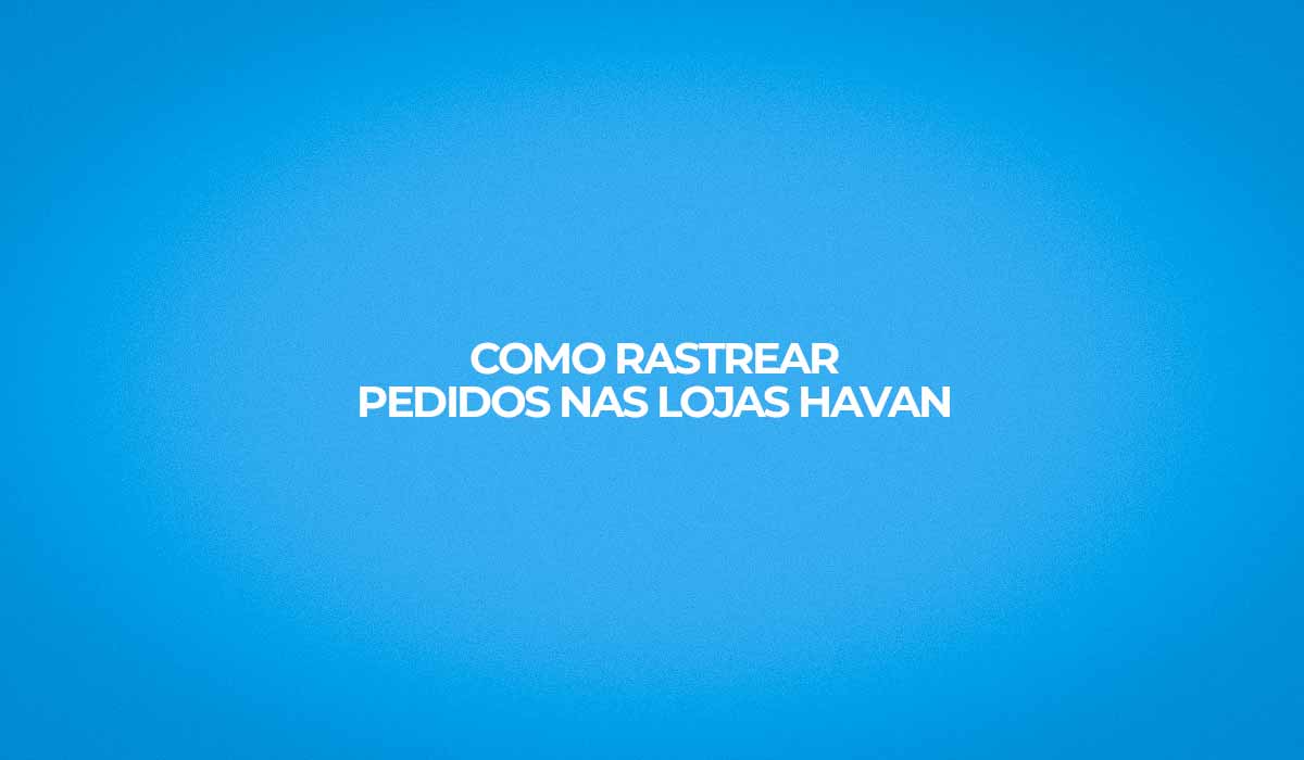 Como rastrear pedidos lojas havan principais transportadoras Havan.