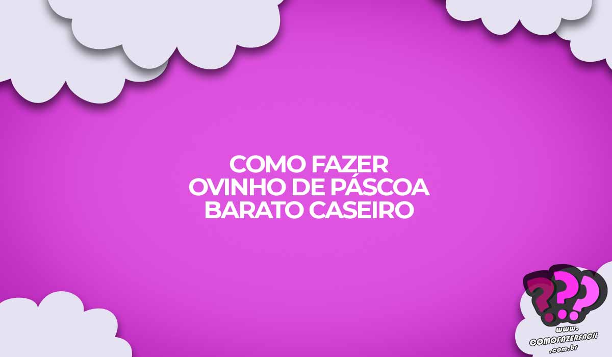 como fazer ovinho de pascoa barato caseiro