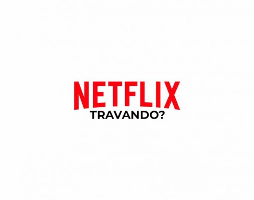netflix-travando-o-que-fazer-para-resolver-os-problemas-do-streaming