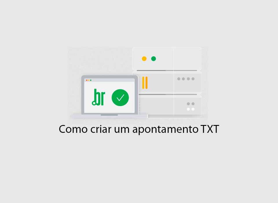 como-criar-um-apontamento-txt-no-registro-br-muito-facil