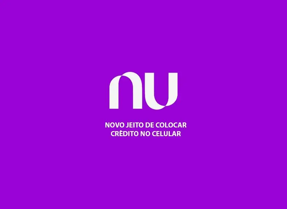 nova-maneira-de-colocar-credito-no-celular-atraves-do-nubank