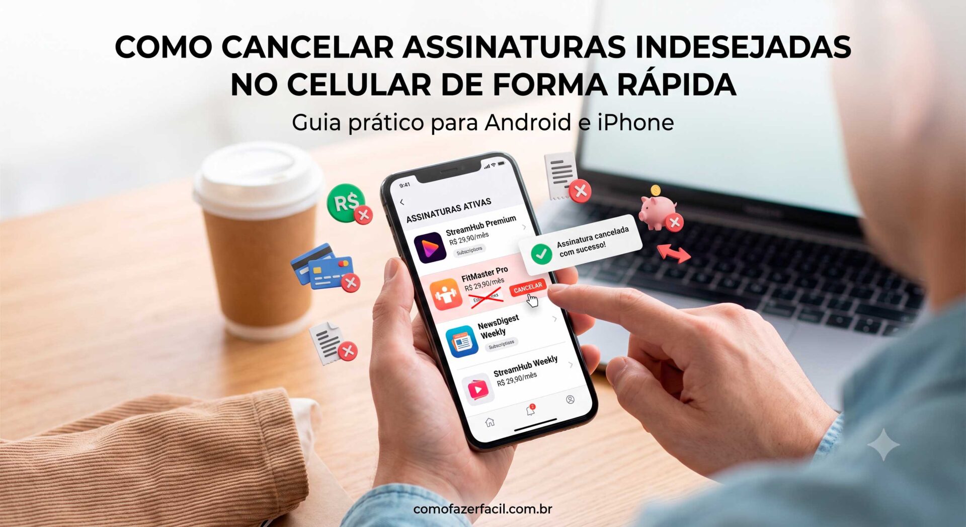Como Cancelar Assinaturas Indesejadas no Celular de Forma Rápida.
