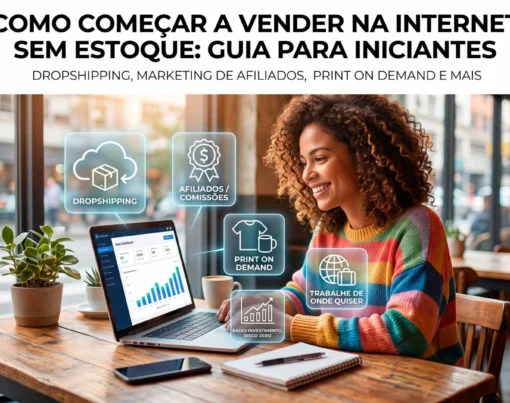Como-Comecar-a-Vender-na-Internet-Sem-Ter-Estoque-(Guia-para-Iniciantes)